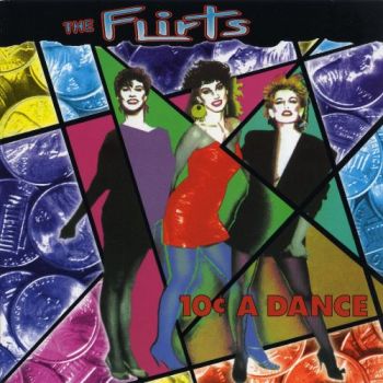 The Flirts - 10 Cents A Dance (1982)