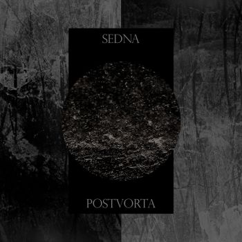 Sedna / Postvorta - split (2017)