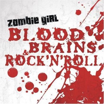 : Zombie Girl - Blood, Brains & Rock'n'Roll (2007)
