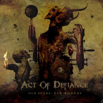 Act of Defiance - Old Scars, New Wounds (2017)