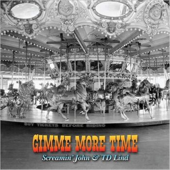 Screaming John & TD Lind - Gimme More Time (2017)