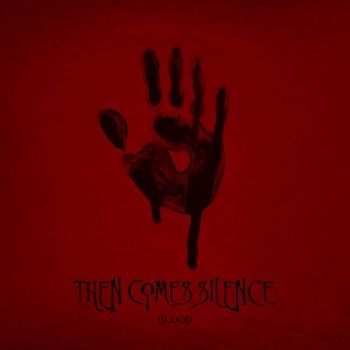 Then Comes Silence - Blood (Limited Edition) (2017)
