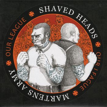 Shaved Heads / Martens Army - Our League (2015)