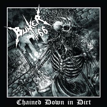 Bunker 66 - Chained Down In Dirt (2017)