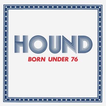 Hound - Born Under 76 (2017) 