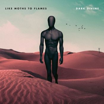 Like Moths to Flames - Dark Divine (2017)