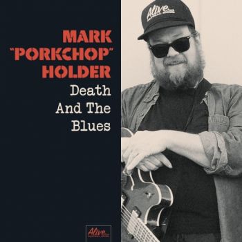 Mark Porkchop Holder - Death And The Blues (2017)