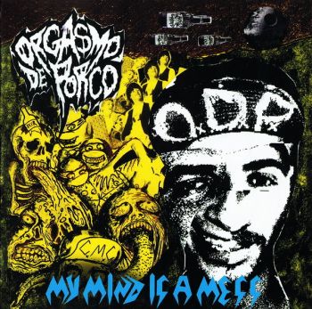 Orgasmo de Porco - My Mind Is a Mess (2013)