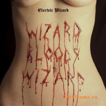 Electric Wizard - Wizard Bloody Wizard (2017)