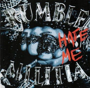 Rumble Militia - Hate Me (1994)