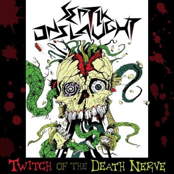 Septik Onslaught - Twitch of the Death Nerve (2017)