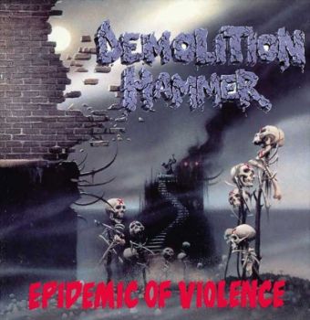 Demolition Hammer - Epidemic Of Violence (1992)