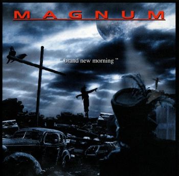 Magnum - Brand New Morning (2004)