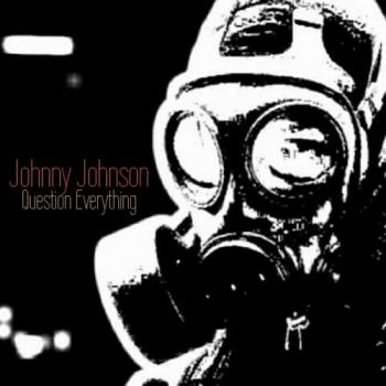 Johnny Johnson - Question Everything (2017)