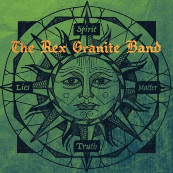 The Rex Granite Band - Spirit / Matter / Truth / Lies (2017)