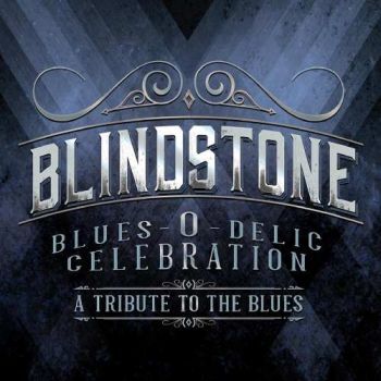 Blindstone - Blues-O-Delic Celebration (A Tribute To The Blues) (2017)