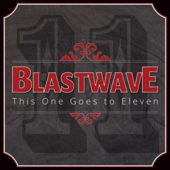 Blastwave - This One Goes To Eleven (2017)