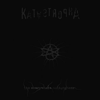 Katastropha - The Everywhere Nothingness (2017)