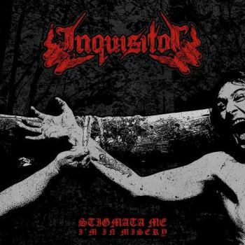 Inquisitor - Stigmata Me, I'm in Misery (2017)