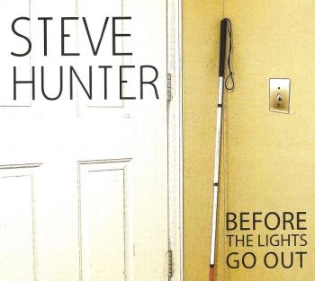 Steve Hunter - Before The Lights Go Out (2017)