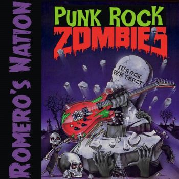 Romero's Nation - Punk Rock Zombies (2017)
