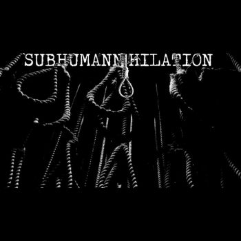 Subhumannihilation - Subhumannihilation (EP) (2017)