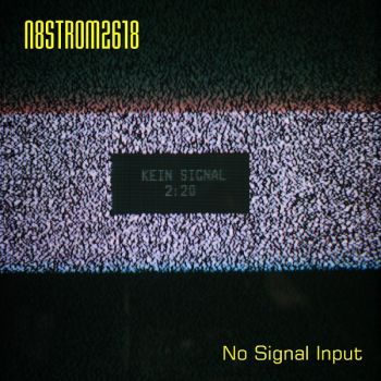 N8STROM2618 - No Signal Input (2017)