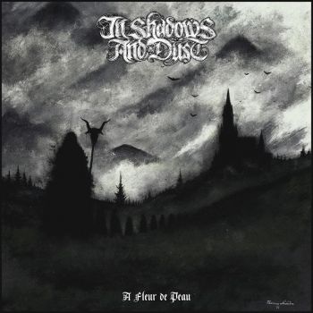 In Shadows And Dust - A Fleur De Peau (2017)