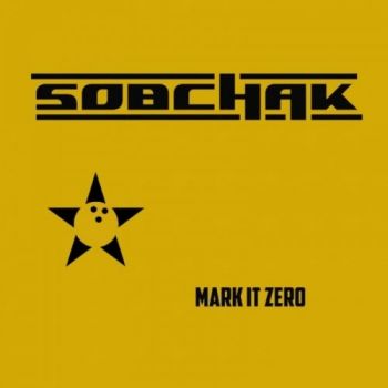 Sobchak - Mark It Zero (2017)