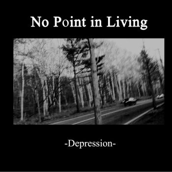 No Point In Living - Depression (2017)