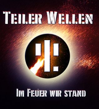 Teiler Wellen - Im Feuer wir stand (2017)