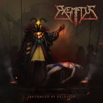 Exemptus - Sentenced By Delusion (2017)