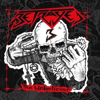 Betrayed - The Unbeliever (2017)