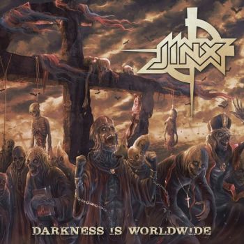 JINX - Darkness Is Worldwide (2017)