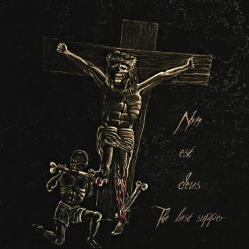 Non Est Deus - The Last Supper (2018)