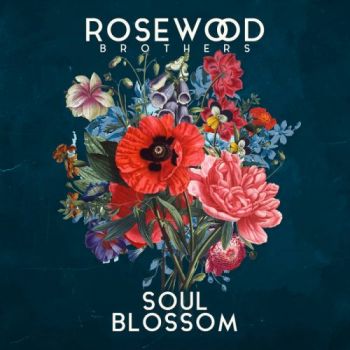 The Rosewood Brothers - Soul Blossom (2017)