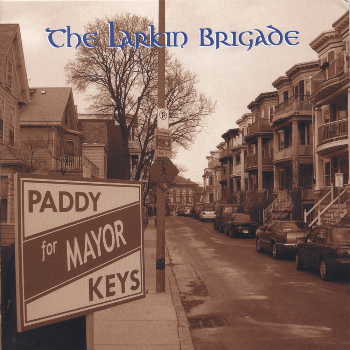 The Larkin Brigade - Paddy Keys For Mayor (2006)