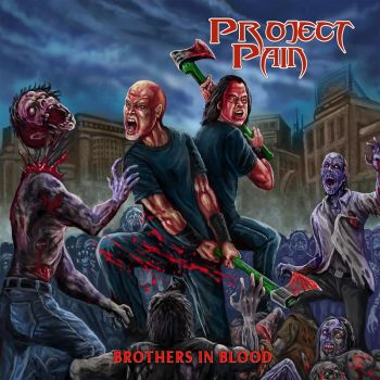 Project Pain - Brothers In Blood (2018)