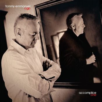 Tommy Emmanuel CGP - Accomplice One (2018)