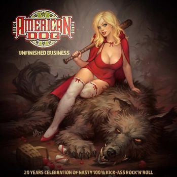 American Dog - Unfinished Business (20 Years Celebration Of Nasty 100% Kick-Ass Rock'n'Roll) (2017)