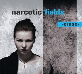 Narcotic Fields - Erase (2009)
