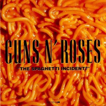 Guns N' Roses - The Spaghetti Incident? (1993)