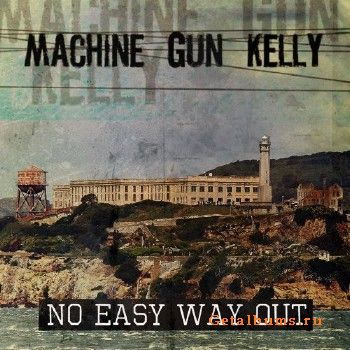 Machine Gun Kelly - No Easy Way Out (2018)