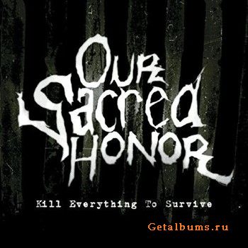 Our Sacred Honor - Kill Everything to Survive (2018)