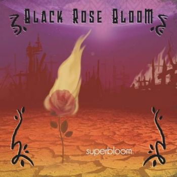 Black Rose Bloom - Superbloom (2018)