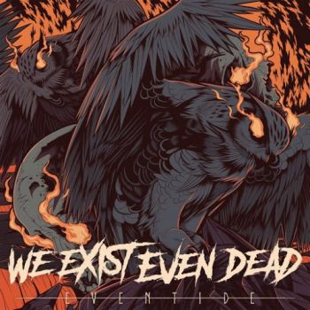 We Exist Even Dead - Eventide (2018)