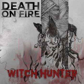 Death On Fire - Witch Hunter (2018)