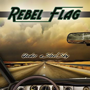 Rebel Flag - Under A Steel Sky (2017)