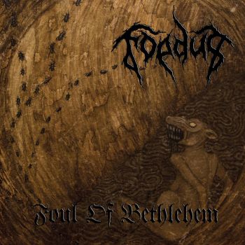 Foedus - Foul Of Bethlehem (2018)