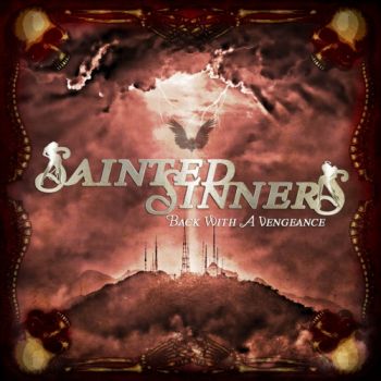 Sainted Sinners - Back With A Vengeance (2018)